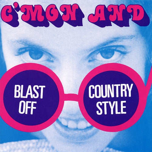 C'mon and Blast Off Country Style